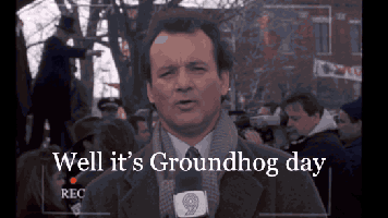 Groundhog Day